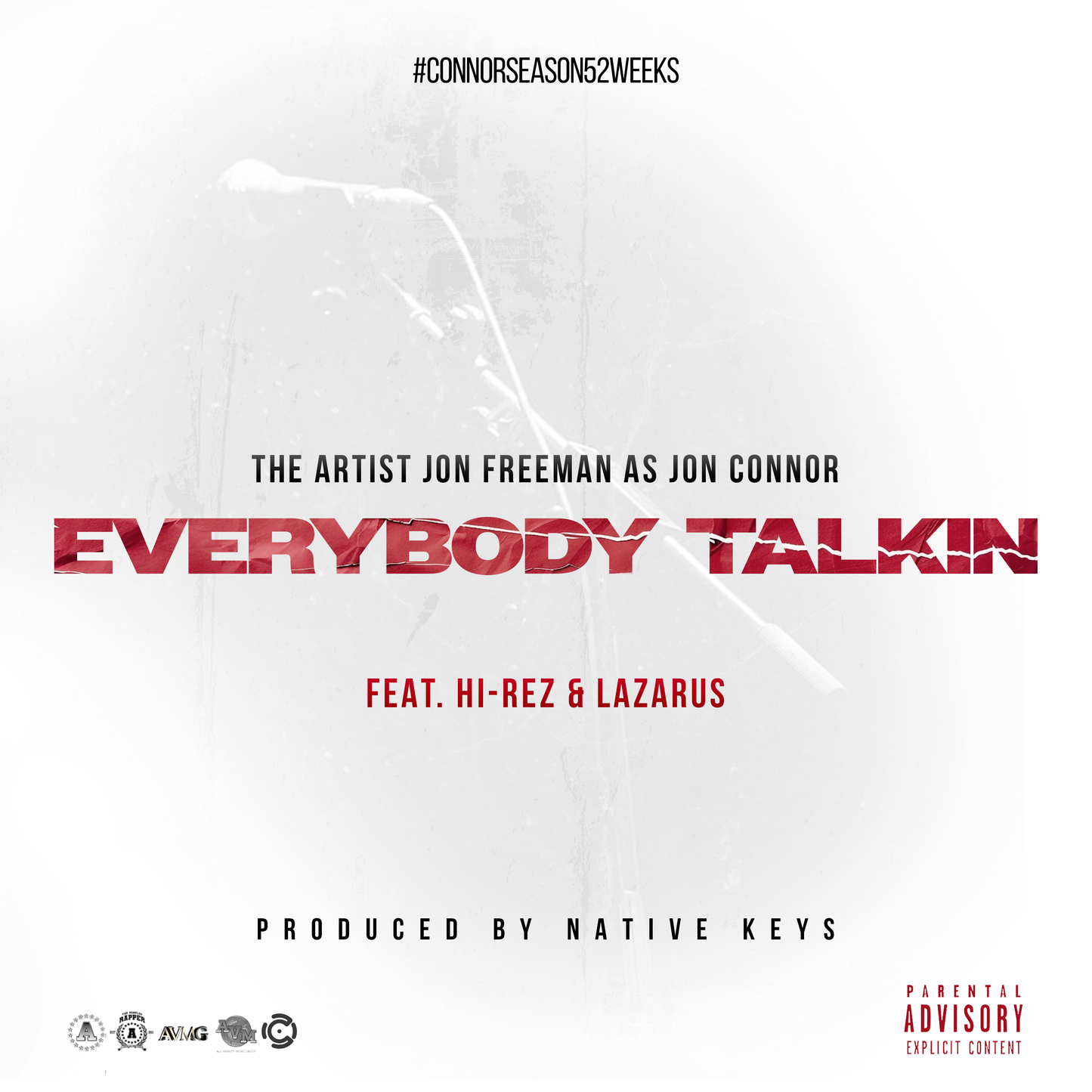 Jon Connor - Everybody Talkin' Feat. Hi-Rez & Lazarus - Single #ConnorSeason52Weeks