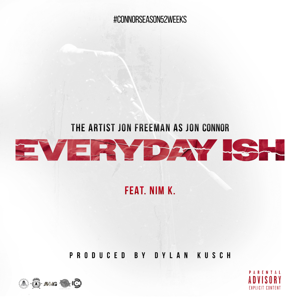 Jon Connor - Everyday ISH - Feat. Nim K. - Single #ConnorSeason52Weeks
