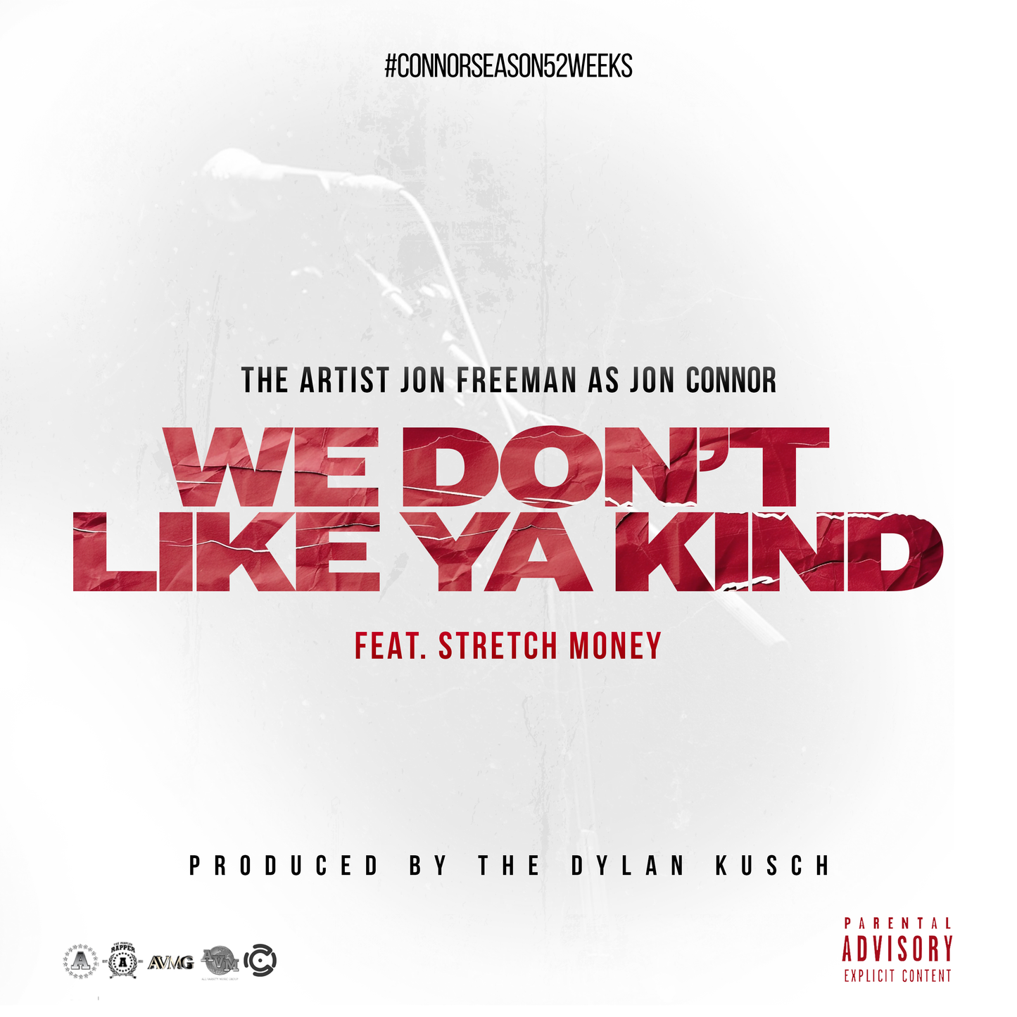 Jon Connor Feat. Stretch Money - We Don't Like Ya Kind - Single #ConnorSeason52Weeks